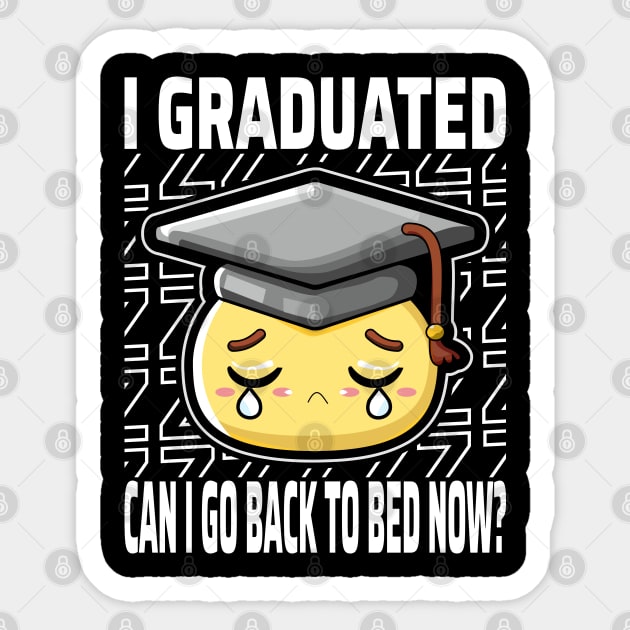 I Graduated Can I Go Back To Bed Now? Sticker by JaussZ